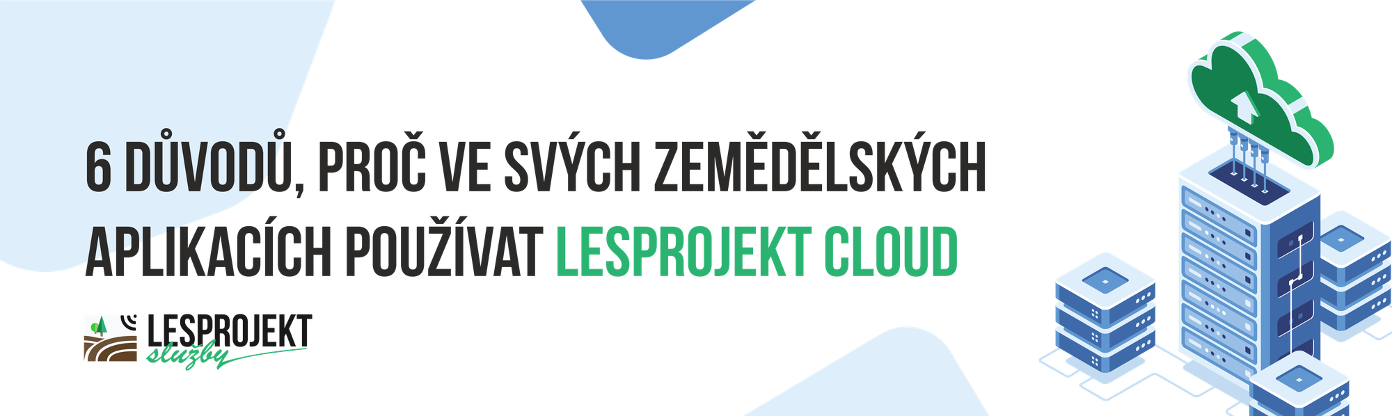 6 důvodů, proč ve svých zemědělských aplikacích používat Lesprojekt cloud