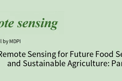 Remote Sensing for Future Food Security and Sustainable Agriculture: Part II