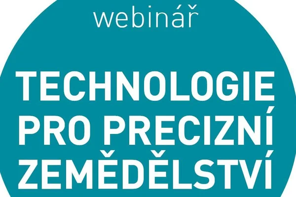 Webinář TECHNOLOGIE PRO PRECIZNÍ ZEMĚDĚLSTVÍ