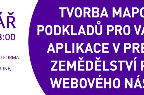 WEBINÁŘ: TVORBA MAPOVÝCH PODKLADŮ PRO VARIABILNÍ APLIKACE V PRECIZNÍM ZEMĚDĚLSTVÍ POMOCÍ WEBOVÉHO NÁSTROJE