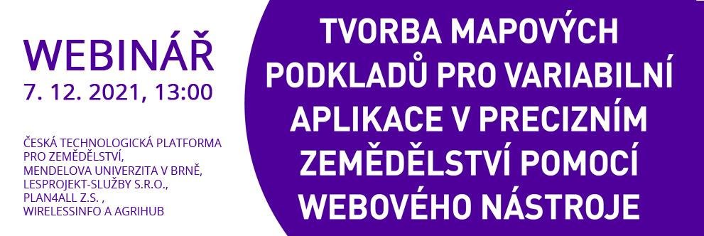 WEBINÁŘ: TVORBA MAPOVÝCH PODKLADŮ PRO VARIABILNÍ APLIKACE V PRECIZNÍM ZEMĚDĚLSTVÍ POMOCÍ WEBOVÉHO NÁSTROJE