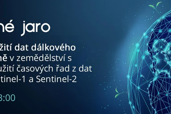 Webinář 9: Využití dat dálkového průzkumu Země v zemědělství s ohledem na využití časových řad z dat Copernicus Sentinel-1 a Sentinel-2